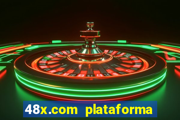 48x.com plataforma de jogos